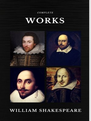 cover image of The Complete Works of William Shakespeare (37 plays, 160 sonnets and 5 Poetry Books With Active Table of Contents) (Quattro Classics)